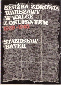 Służba zdrowia Warszawy w walce z okupantem 1939-1945
